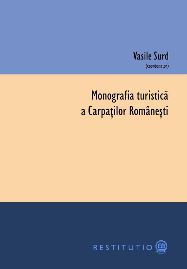 Monografia turistica a Carpatilor romanesti - Vasile Surd