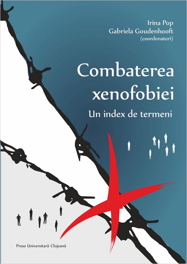 Combaterea xenofobiei: Un index de termeni - Irina Pop, Gabriela Goudenhooft