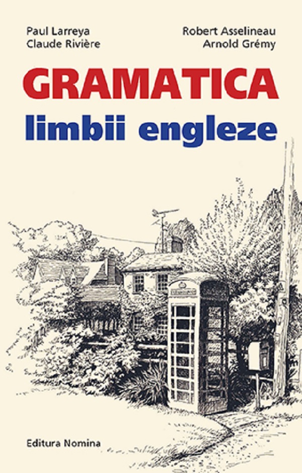 Gramatica limbii engleze. Nivelul A2-B2 - Paul Larreya, Claude Riviere, Robert Asselineau