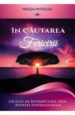 Poza produsului In cautarea fericirii - Magda Patrolea