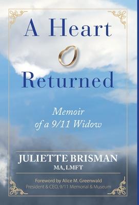 A Heart Returned: Memoir of a 9/11 Widow - Juliette Brisman