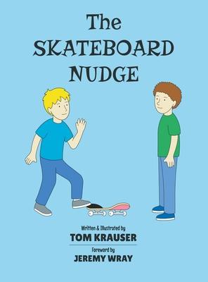 The Skateboard Nudge - Tom Krauser