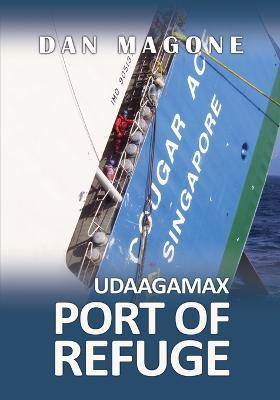 Port of Refuge: Udaagamax - Dan Magone