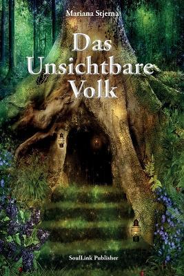 Das Unsichtbare Volk: In der magischen Welt der Natur - Mariana Stjerna