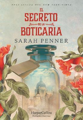 El Secreto de la Boticaria (the Lost Apothecary - Spanish Edition) - Sarah Penner