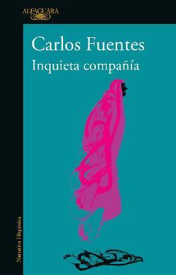 Inquieta Compañía / Disturbing Company - Carlos Fuentes