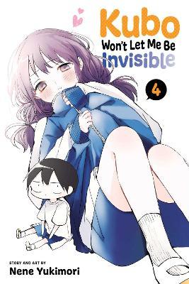 Kubo Won't Let Me Be Invisible, Vol. 4 - Nene Yukimori