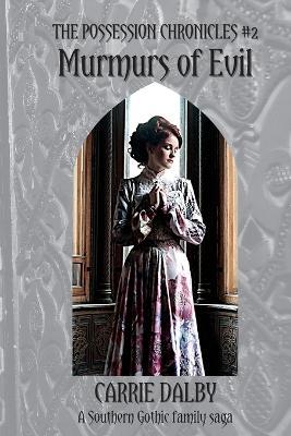 Murmurs of Evil: The Possession Chronicles #2 - Carrie Dalby