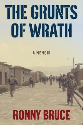 The Grunts of Wrath: A Memoir Examining Modern War and Mental Health - Ronny Bruce
