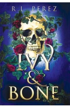 Coperta cărții 'Ivy & Bone - R. L. Perez'