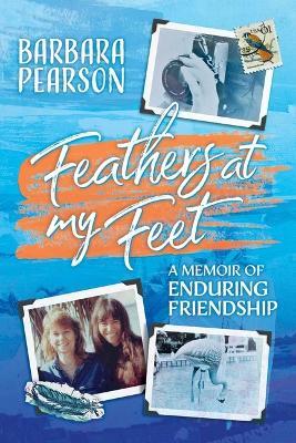 Feathers at My Feet - Barbara Pearson