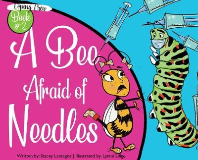 A Bee Afraid of Needles - Stacey Lantagne
