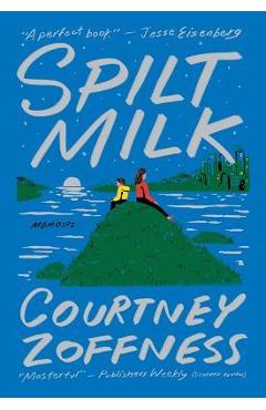 Coperta cărții 'Spilt Milk - Courtney Zoffness'