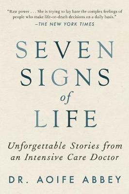 Seven Signs of Life: Unforgettable Stories from an Intensive Care Doctor - Aoife Abbey