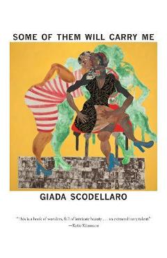 Coperta cărții 'Some of Them Will Carry Me - Giada Scodellaro'