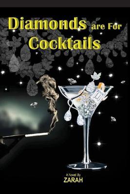 Diamonds are For Cocktails - Zarah Maillard