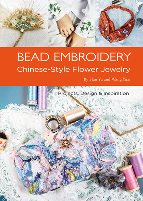 Bead Embroidery: Chinese-Style Flower Jewelry - Yu Han