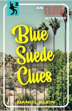 Poza produsului Blue Suede Clues: An Elvis Mystery - Daniel Klein