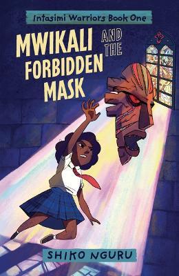 Mwikali and the Forbidden Mask - Shiko Nguru