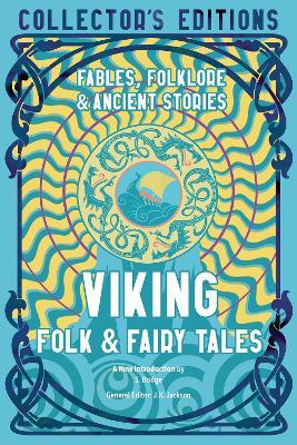 Viking Folk & Fairy Tales: Ancient Wisdom, Fables & Folkore - J. K. Jackson