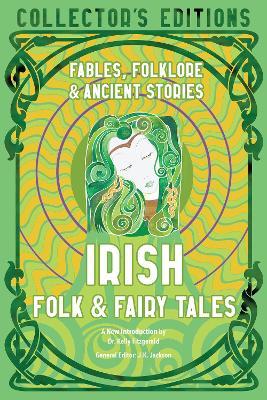 Irish Folk & Fairy Tales: Ancient Wisdom, Fables & Folkore - Kelly Fitzgerald