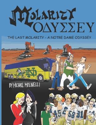 Molarity Odyssey: The Last Molarity - A Notre Dame Odyssey - Michael Molinelli