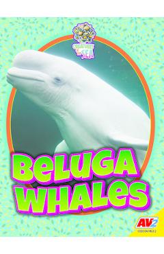 Coperta cărții 'Beluga Whales - E. Melanie Watt'