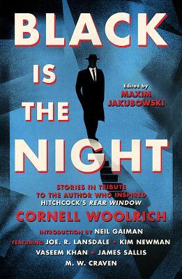 Black Is the Night: Stories Inspired by Cornell Woolrich - Maxim Jakubowski