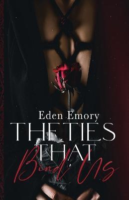 The Ties That Bind Us - Eden Emory