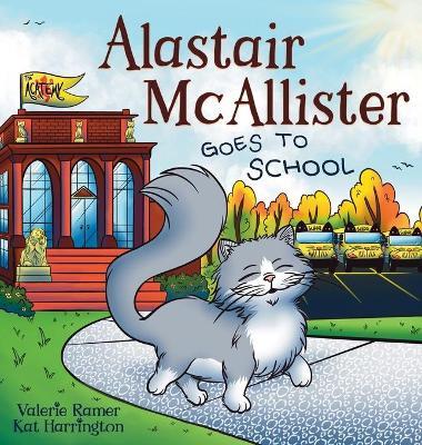 Alastair McAllister Goes to School - Valerie Ramer