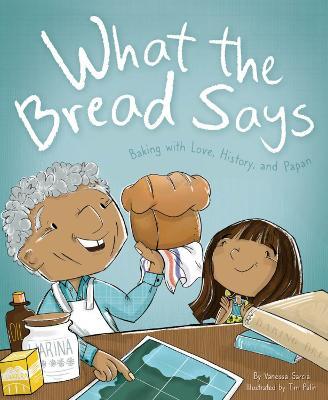 What the Bread Says: Baking with Love, History, and Papan - Tim Palin