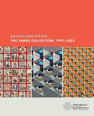 An Evolving Vision: The James Collection, 1997-2022 - Carolyn Ducey