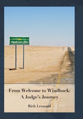 From Welcome to Windhoek: a Judge's Journey - Rich Leonard