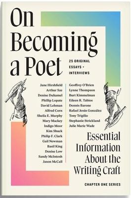 On Becoming a Poet: Essential Information about the Writing Craft: 25 Original Essays + Interviews - Susan Terris