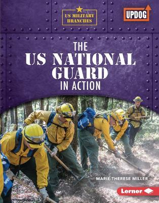 The Us National Guard in Action - Marie-therese Miller