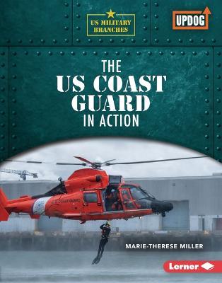 The Us Coast Guard in Action - Marie-therese Miller