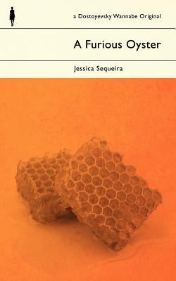 A Furious Oyster - Jessica Sequeira