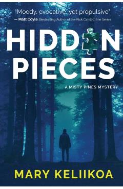 Hidden Pieces: A Misty Pines Mystery - Mary Keliikoa