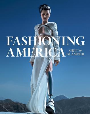 Fashioning America: Grit to Glamour - Michelle Tolini Finamore
