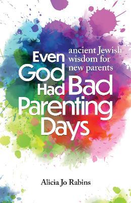 Even God Had Bad Parenting Days - Alicia Jo Rabins