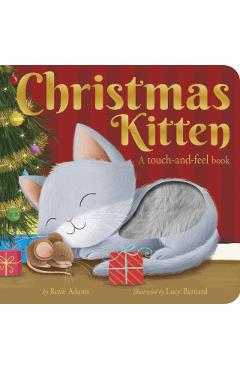 Christmas Kitten: A Touch-And-Feel Book - Rosie Adams