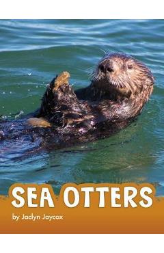 Coperta cărții 'Sea Otters - Jaclyn Jaycox'
