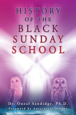 History of the Black Sunday School - Oneal Sandidge