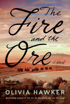 The Fire and the Ore - Olivia Hawker