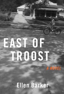 East of Troost - Ellen Barker