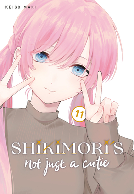 Shikimori's Not Just a Cutie 11 - Keigo Maki