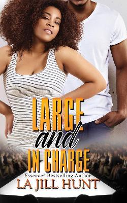 Large and in Charge - La Jill Hunt