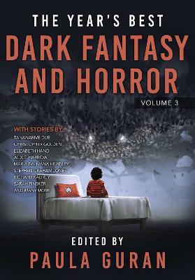 The Year's Best Dark Fantasy & Horror: Volume Three - Paula Guran