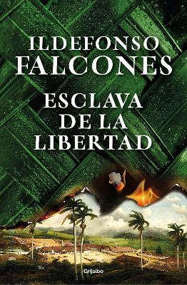 Esclava de la Libertad / Slave of Freedom - Ildefonso Falcones