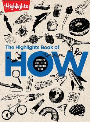 The Highlights Book of How: Discover the Science Behind How the World Works - Highlights